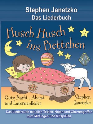 cover image of Husch, husch, ins Bettchen--20 Gute-Nacht-, Abend- und Laternenlieder